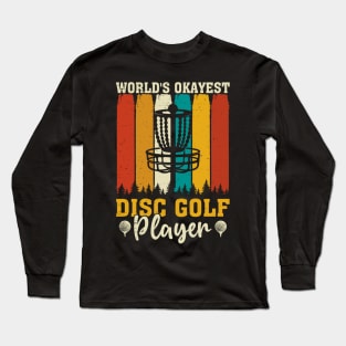 Worlds Okayest Disc Golf Player Funny Long Sleeve T-Shirt